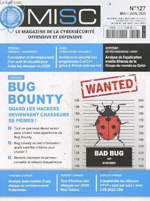 Seller image for MISC - N127 mai juin 2023- Bug bounty quand les hackers deviennent chasseurs de primes : tout ce que vous devez savoir pour choisir votre plateforme, bug bounty ou tets d'intrusion quels sont les criteres pour choisir, conseils et retours d'experience. for sale by Le-Livre