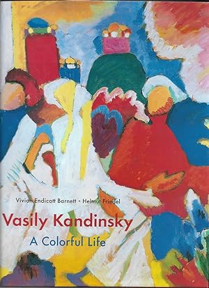 Seller image for Vasily Kandinsky A Colorful Life : the Collection of the Lenbachhaus, Munich for sale by Walden Books