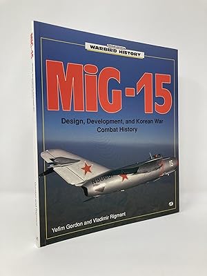 Bild des Verkufers fr MIG-15: Design, Development, and Korean War Combat History (Warbird History) zum Verkauf von Southampton Books