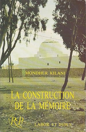 Seller image for La construction de la mmoire - Le lignage et la saintet dans l'oasis d'El Ksar, for sale by L'Odeur du Book