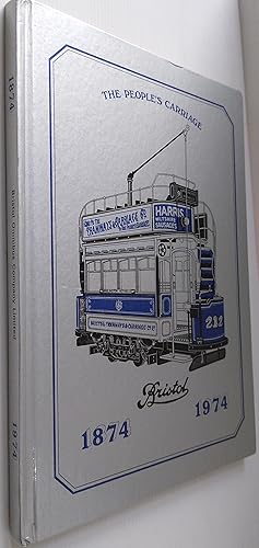 Seller image for The People's Carriage 1874-1974: The History of Bristol Tramways Co. Ltd., Bristol Tramways & Carriage Co. Ltd., Bristol Omnibus Co. Ltd. for sale by Your Book Soon