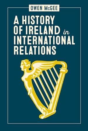 Bild des Verkufers fr A History of Ireland in International Relations zum Verkauf von AHA-BUCH GmbH