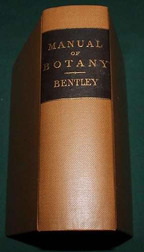 A Manual of Botany Including the Structure, Functions, Classification, Properties and Use of Plants.