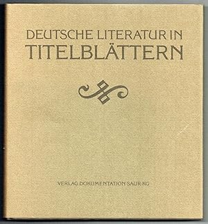 Seller image for Deutsche Literatur in Titelblttern. Reproduktinen aus Bchern der Stadt- und Universittsbibliothek Frankfurt am Main. for sale by Antiquariat Dietmar Brezina