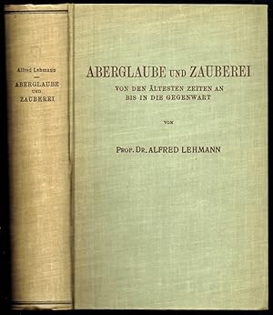 Bild des Verkufers fr Aberglaube und Zauberei. Von den ltesten Zeiten an bis in die Gegenwart. zum Verkauf von Antiquariat Dietmar Brezina