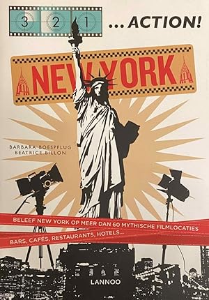 Seller image for 3, 2, 1 .Action! New York. Beleef New York op meer dan 60 mythische filmlocaties, bars, cafs, restaurants, hotels for sale by Antiquariaat Schot