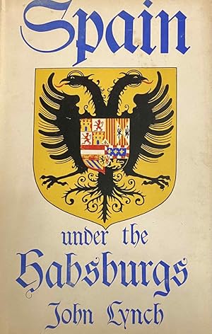 Seller image for Spain Under the Habsburgs. Volume One: Empire and Absolutism 1516-1598 for sale by Antiquariaat Schot