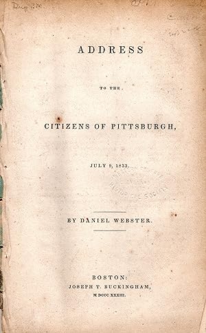 Address to the Citizens of Pittsburgh, July 9, 1833, by Daniel Webster