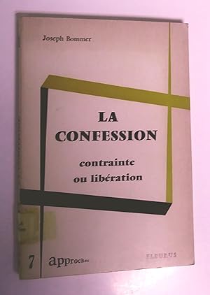 La confession: contrainte ou libération