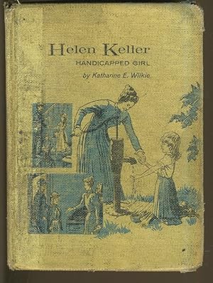 Seller image for HELEN KELLER: HANDICAPPED GIRL for sale by Daniel Liebert, Bookseller