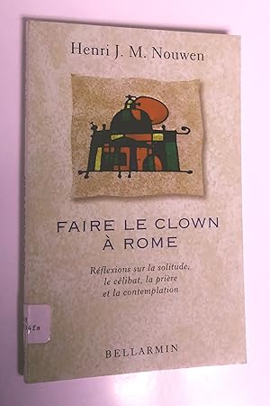 Faire le clown à Rome. Réflexions sur la solitude, le célibat, la prière et la contemplation