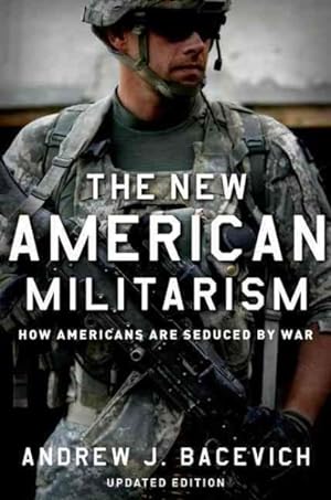 Seller image for New American Militarism : How Americans Are Seduced by War for sale by GreatBookPrices