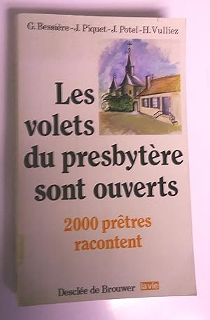 Imagen del vendedor de Les volets du presbytre sont ouverts : 2 000 prtres racontent a la venta por Livresse