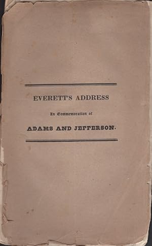 An Address Delivered at Charlestown August 1, 1826, In Commemoration of John Adams and Thomas Jef...