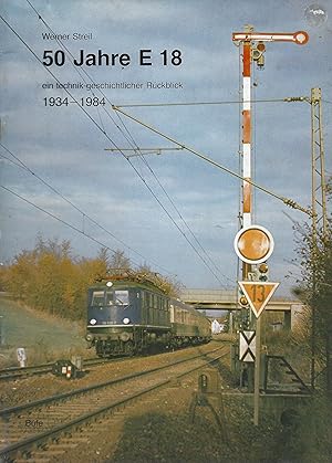 Seller image for 50 Jahre E 18. Ein technik-geschichtlicher Rckblick 1934-1984 for sale by montanbuch