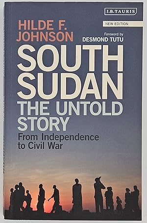 Seller image for South Sudan: The Untold Story from Independence to Civil War for sale by Green Ink Booksellers