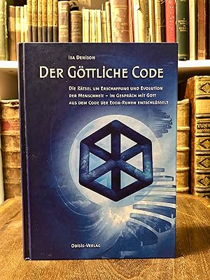 Der göttliche Code. Die Rätsel um Erschaffung und Evolution der Menschheit. Im Gespräch mit Gott ...