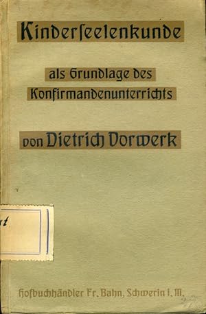 Imagen del vendedor de Kinderseelenkunde als Grundlage des Konfirmandenunterrichts. a la venta por Antiquariat Liberarius - Frank Wechsler