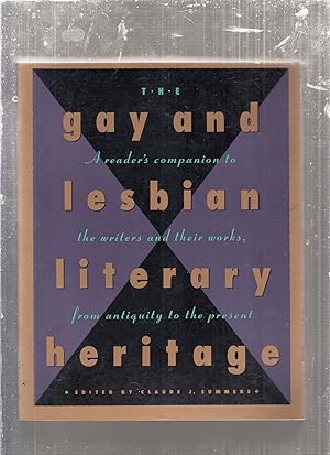 Bild des Verkufers fr The Gay and Lesbian Literary Heritage; A Reader's Companion to the Writers and their Works, from Antiquity to the Present zum Verkauf von Old Book Shop of Bordentown (ABAA, ILAB)