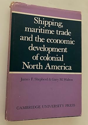 Immagine del venditore per Shipping, Maritime Trade and the Economic Development of Colonial North America venduto da M.S.  Books