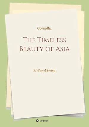 Seller image for The Timeless Beauty of Asia for sale by BuchWeltWeit Ludwig Meier e.K.