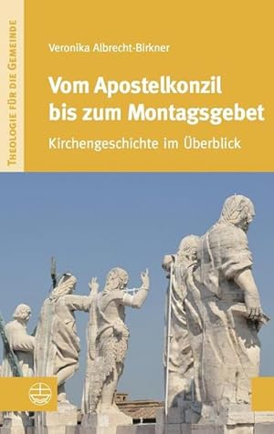 Imagen del vendedor de Vom Apostelkonzil bis zum Montagsgebet : Kirchengeschichte im berblick a la venta por AHA-BUCH