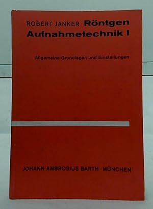 Bild des Verkufers fr Rntgen-Aufnahmetechnik : Teil 1., Allgemeine Grundlagen und Einstellungen. Neubearbeitet von Annelies Stangen. zum Verkauf von Ralf Bnschen