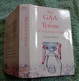The GAA in Tyrone - The Long Road to Glory