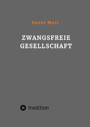 Imagen del vendedor de Zwangsfreie Gesellschaft a la venta por BuchWeltWeit Ludwig Meier e.K.