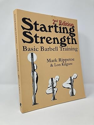 Bild des Verkufers fr Starting Strength: Basic Barbell Training, 2nd Edition zum Verkauf von Southampton Books