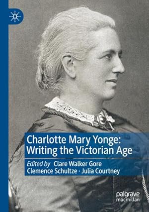 Bild des Verkufers fr Charlotte Mary Yonge : Writing the Victorian Age zum Verkauf von AHA-BUCH GmbH