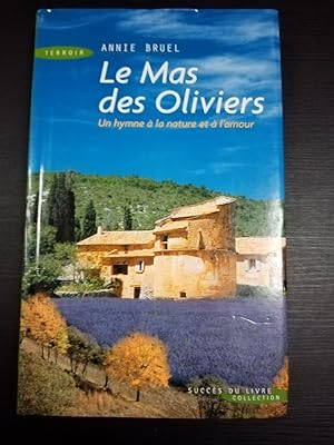 Image du vendeur pour Le Mas des oliviers mis en vente par Dmons et Merveilles