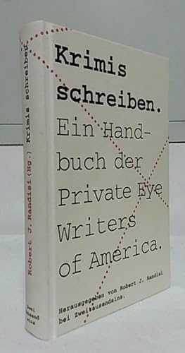 Krimis schreiben : ein Handbuch der Private Eye Writers of America. hrsg. von Robert J. Randisi. ...