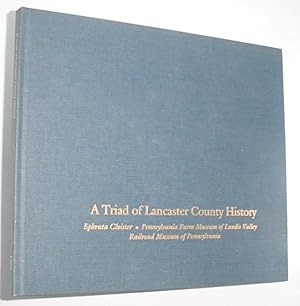 Seller image for A triad of Lancaster County History - Ephrata Cloister - Pennsylvania Farm Museum of Landis Valley - Railroad Museum of Pennsylvania for sale by R Bryan Old Books