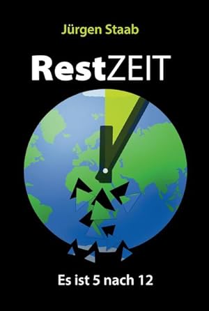 Seller image for RestZEIT - Es ist 5 nach 12 for sale by BuchWeltWeit Ludwig Meier e.K.