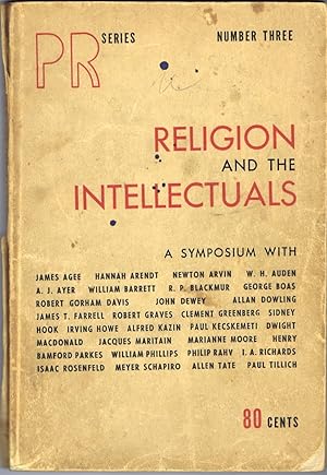 Bild des Verkufers fr Religion and the Intellectuals. A Symposium with James Agee, Hannah Arendt, Newton Arvin, W. H. Auden, A. J. Ayer, William Barrett, R. P. Blackmur, George Boas, Robert Gorham Davis, John Dewey, Allan Dowling, James T. Farrell, Robert Graves Clement Greenberg, Sidney Hook, Irving Howe, Alfred Kazin, Paul Kecskemeti, Dwight MacDonald, Jacques Maritain, Marianne Moore, Henry Bamford Parkes, William Phillips, Philip Rahv, I. A. Richards, Isaac Rosenfeld, Meyer Schapiro, Allen Tate, Paul Tillich. zum Verkauf von Round Table Books, LLC