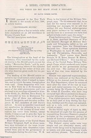 Immagine del venditore per U.S. Civil War : A Rebel Cipher Despatch. One Which Did Not Reach Judah P. Benjamin. An original article from the Harper's Monthly Magazine, 1898. venduto da Cosmo Books