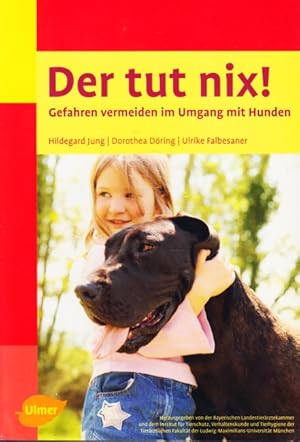 Bild des Verkufers fr Der tut nix! - Gefahren vermeiden im Umgang mit Hunden. zum Verkauf von TF-Versandhandel - Preise inkl. MwSt.