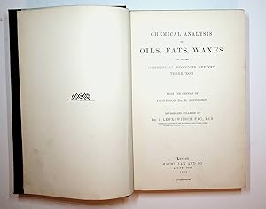 Immagine del venditore per CHEMICAL ANALYSIS OF OILS, FATS, WAXES and of the COMMERCIAL PRODUCTS DERIVED THEREFROM. venduto da ANTIQUARIAT.WIEN Fine Books & Prints