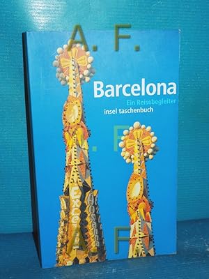 Seller image for Barcelona : ein Reisebegleiter von / Insel-Taschenbuch 3251 for sale by Antiquarische Fundgrube e.U.