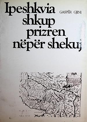 Bild des Verkufers fr Ipeshkvia shkup-prizren npr shekuj. (= Botime historike ; 11) zum Verkauf von ANTIQUARIAT.WIEN Fine Books & Prints