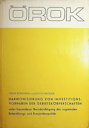 Bild des Verkufers fr Harmonisierung von Investitionsvorhaben der Gebietskrperschaften : unter besonderer Bercksichtigung der regionalen Entwicklungs- und Konjunkturpolitik ; Expertengutachten fr den Unterausschu des Stellvertreterkommission der sterreichischen Raumordnungskonferenz "Mglichkeiten der Harmonisierung der langfristigen Investitionsvorhaben der Gebietskrperschaften" (=Schriftenreihe / sterreichische Raumordnungskonferenz ; 9) zum Verkauf von ANTIQUARIAT.WIEN Fine Books & Prints