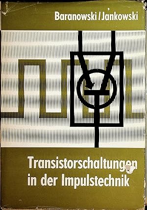 Imagen del vendedor de Transistorschaltungen in der Impulstechnik. Dt. Berab. u. Erg. von K. Lunze. bers. aus d. Poln. von Norbert Langhoff a la venta por ANTIQUARIAT.WIEN Fine Books & Prints