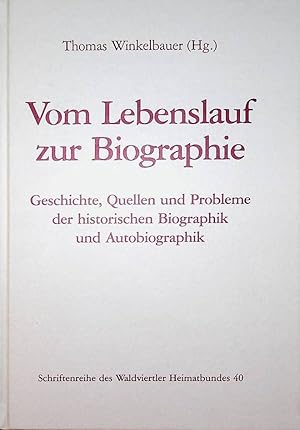 Bild des Verkufers fr Vom Lebenslauf zur Biographie : Geschichte, Quellen und Probleme der historischen Biographik und Autobiographik ; Referate der Tagung Vom Lebenslauf zur Biographie am 26. Oktober 1997 in Horn / hrsg. von Thomas Winkelbauer. Waldviertler Heimatbund, Horn - Waidhofen/Thaya (=Waldviertler Heimatbund: Schriftenreihe des Waldviertler Heimatbundes ; Bd. 40) zum Verkauf von ANTIQUARIAT.WIEN Fine Books & Prints