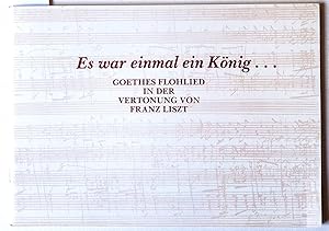 Image du vendeur pour Es war einmal ein Knig. Goethes Flohlied in der Vertonung von Fanz Liszt. Faksimile-Ausgabe mit Anmerkungen zum Goethe-Verstndnis und zu einigen Goethe-Kompositionen Liszts von Hans Rudolf Jung. mis en vente par Versandantiquariat Kerstin Daras