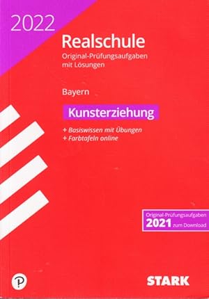 Realschule 2022 ~ Original-Prüfungsaufgaben mit Lösungen - Bayern : Kunsterziehung.