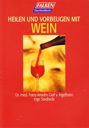 Heilen und vorbeugen mit Wein.