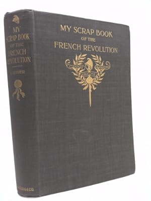 Bild des Verkufers fr My scrap-book of the French revolution, zum Verkauf von ThriftBooksVintage
