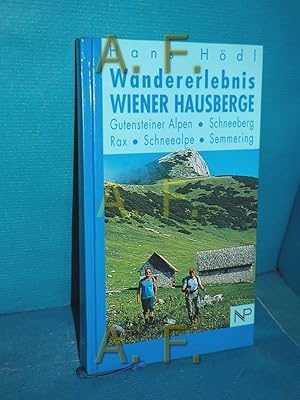 Seller image for Wandererlebnis Wiener Hausberge : Gutensteiner Alpen, Schneeberg, Rax, Schneealpe, Semmering for sale by Antiquarische Fundgrube e.U.