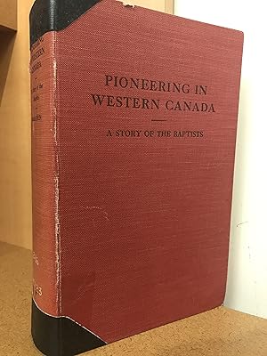 Pioneering in Western Canada, a story of the Baptists